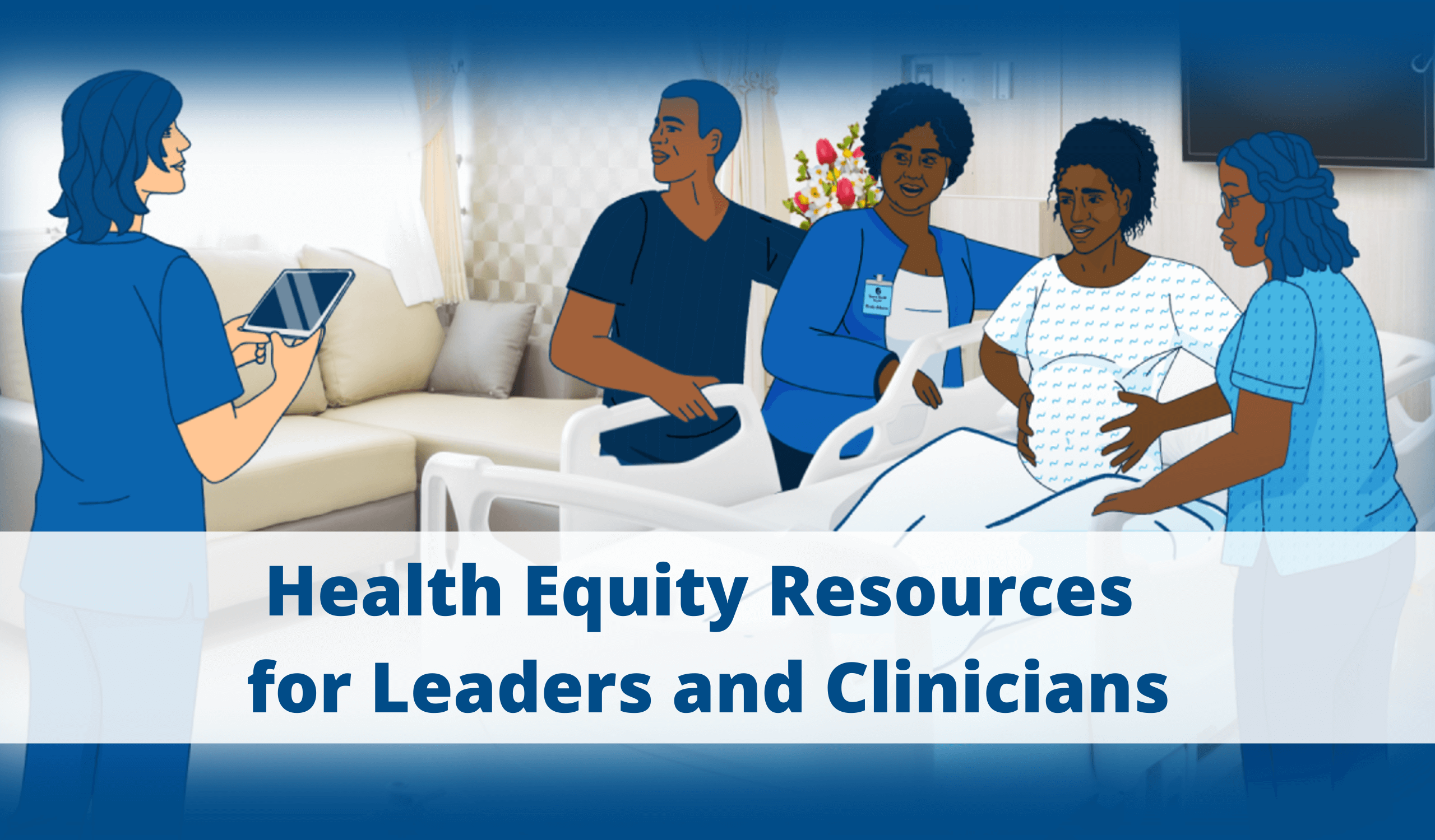 3 Health Equity Resources for Leaders and Clinicians